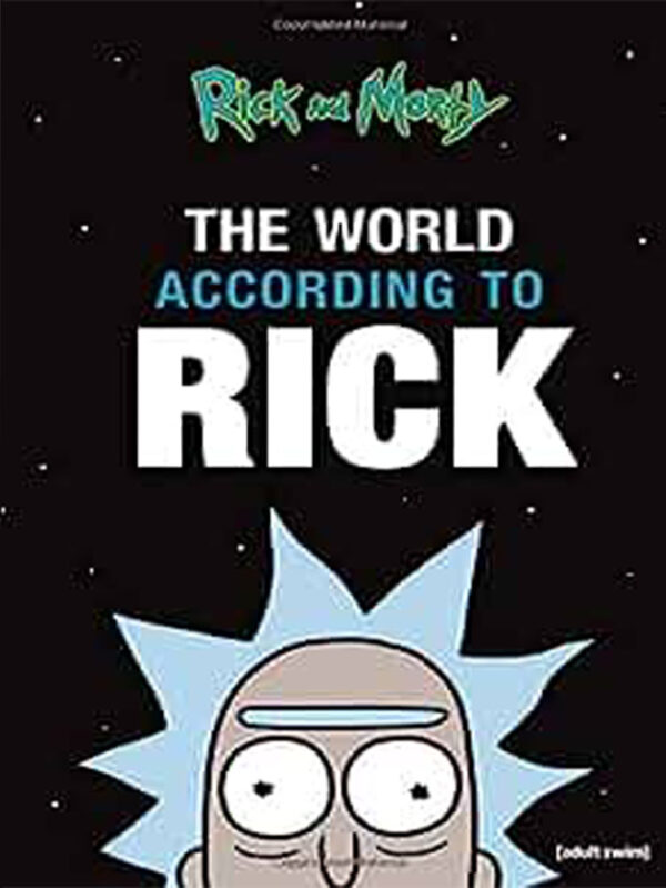 Rick and Morty The World According to Rick